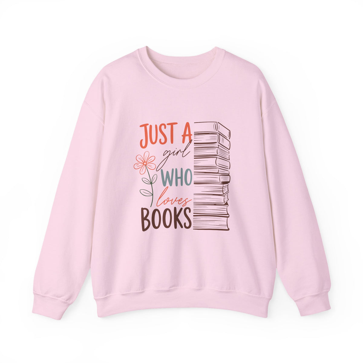 Just A Girl Who Loves Books | Book Lover | Crewneck