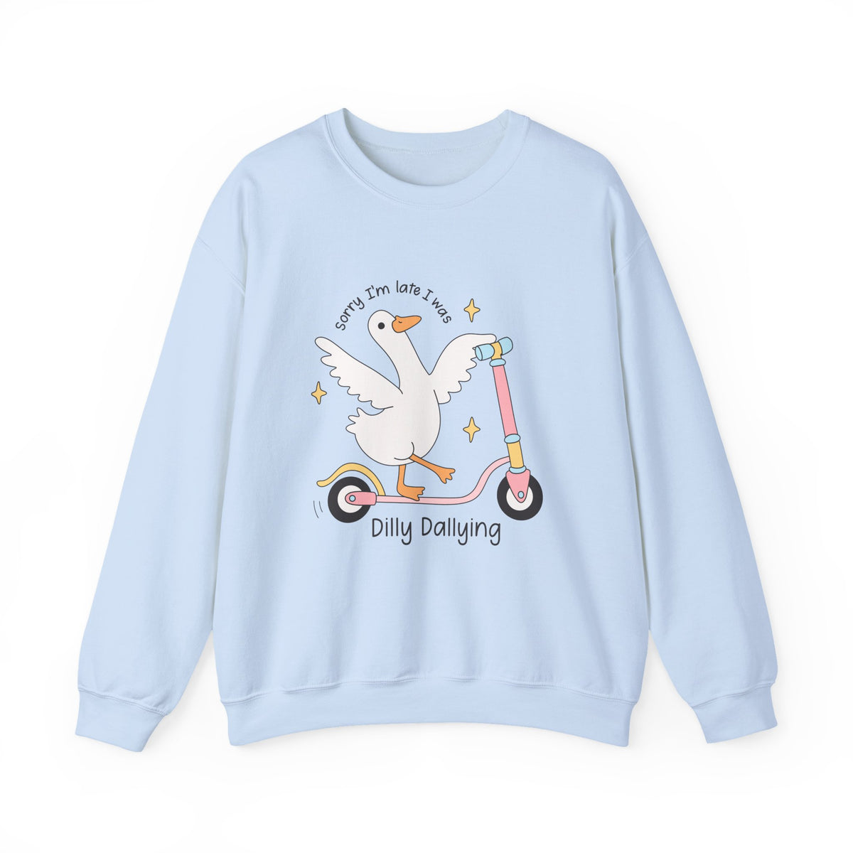Sorry I'm Late | Silly Goose | Crewneck