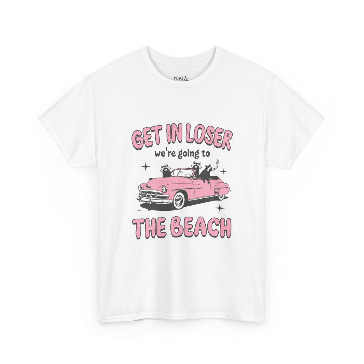 Get In Looser We're Going To The Beach | T-Shirt