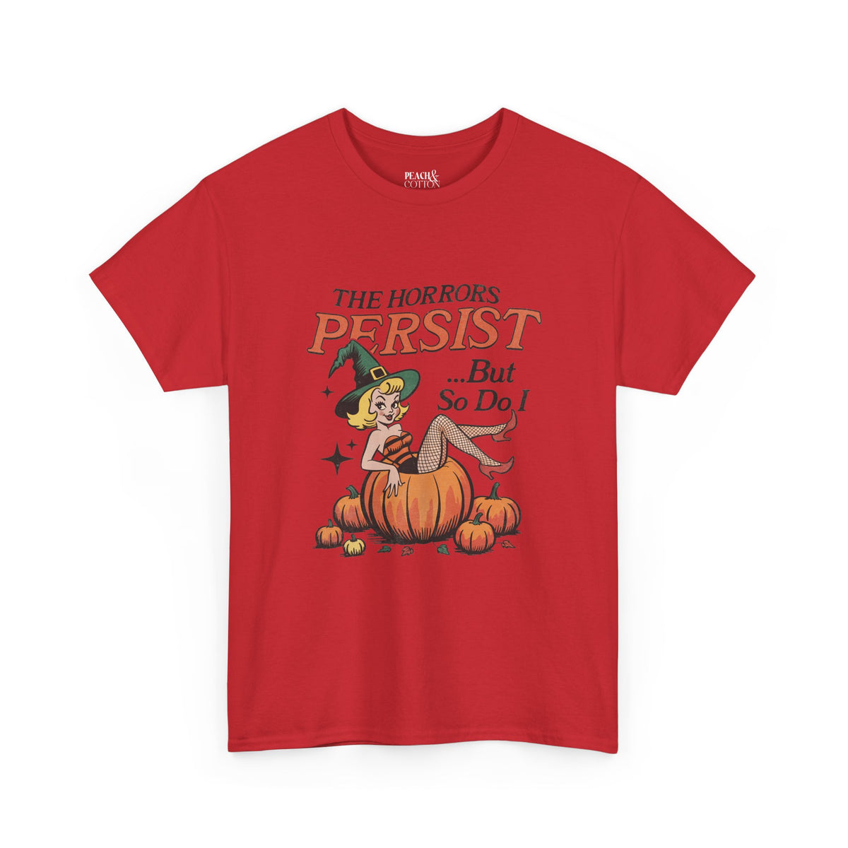 The Horrors Persist ... But So Do I | Halloween | T-Shirt