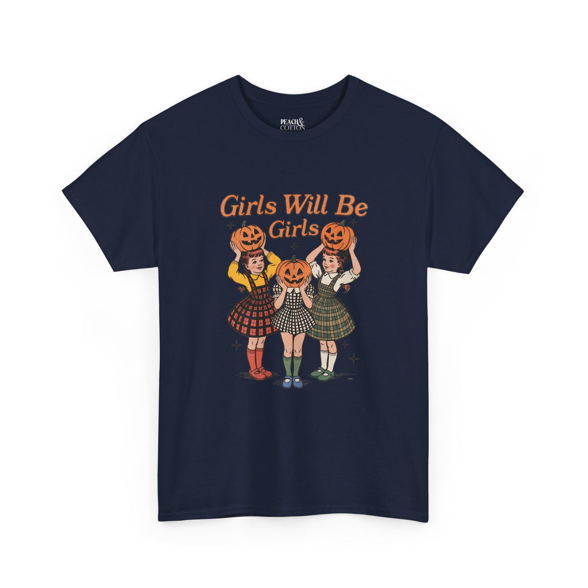 Girls Will Be Girls | Pumpkin | Halloween | T-Shirt