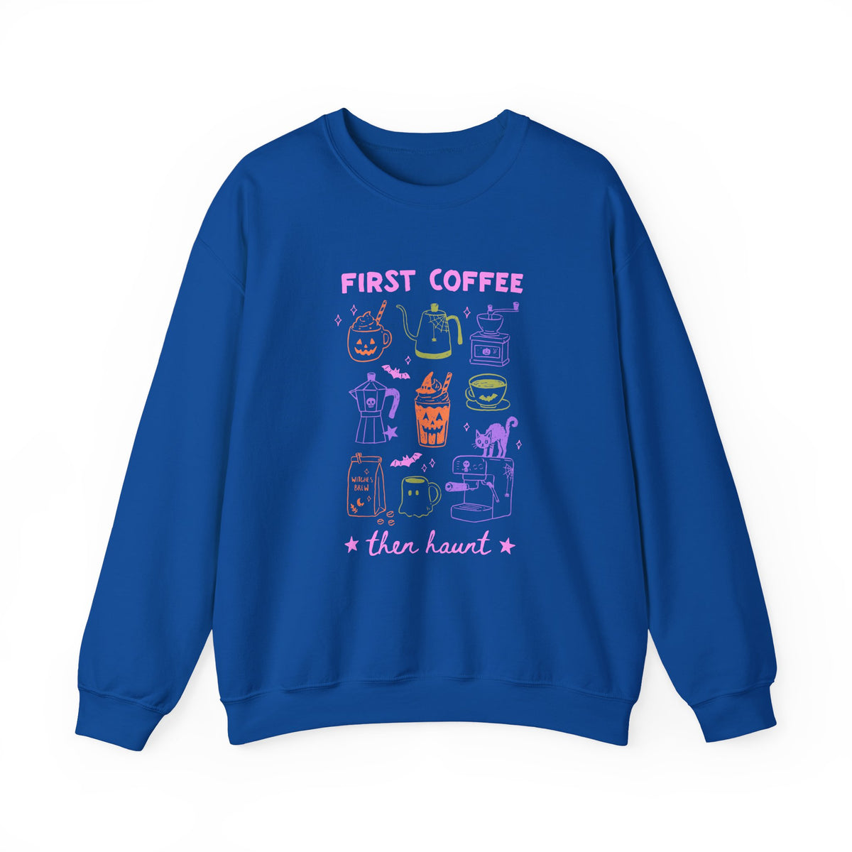 First Coffee Then Haunt | Halloween Coffee | Crewneck