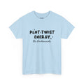 Plot Twist Energy | The Bride | Bachelorette | T-Shirt