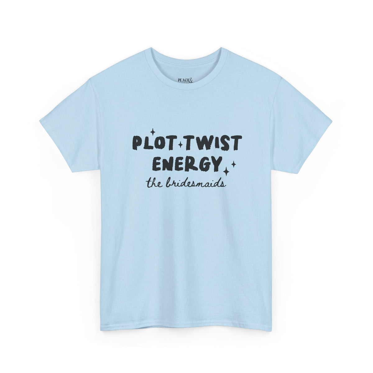 Plot Twist Energy | The Bride | Bachelorette | T-Shirt