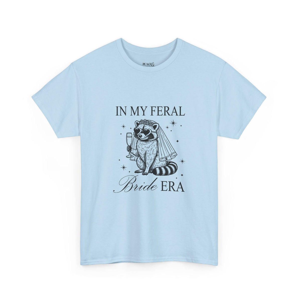 In my feral Bride Era | Racoon | Bachelorette | T-Shirt