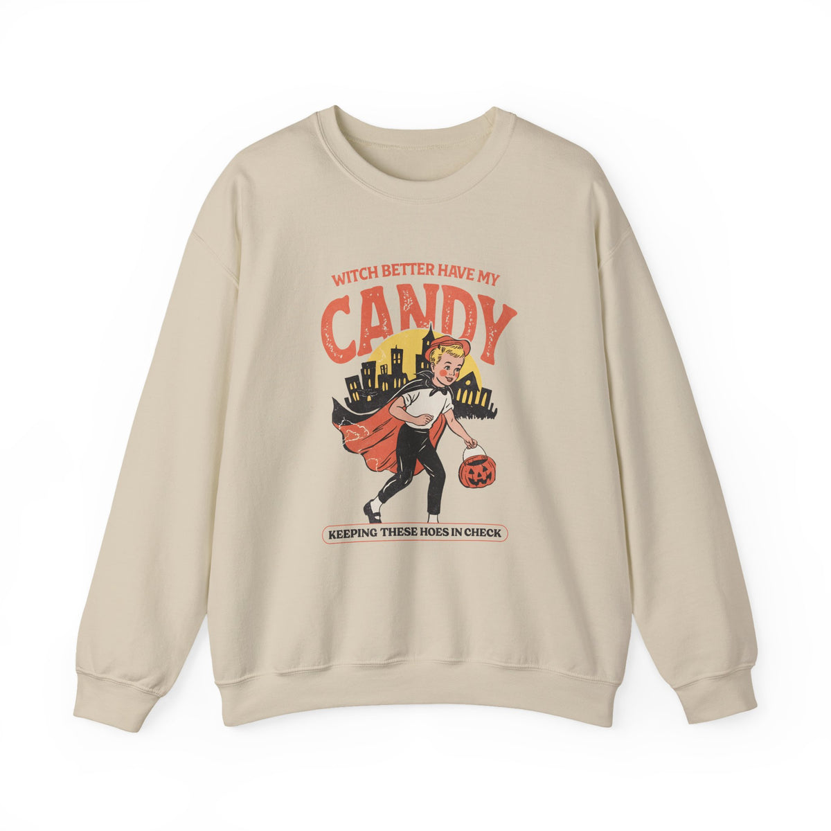 Witch Better Have My Candy | Halloween | Crewneck