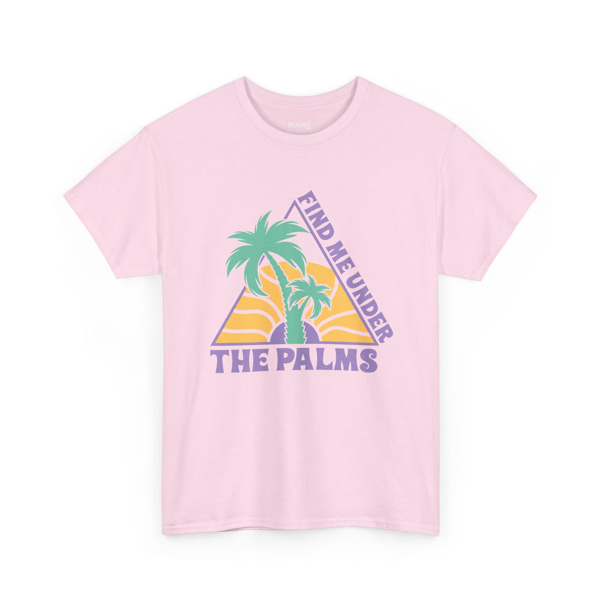 Find Me Under The Palms | Beach | Summer | T-Shirt