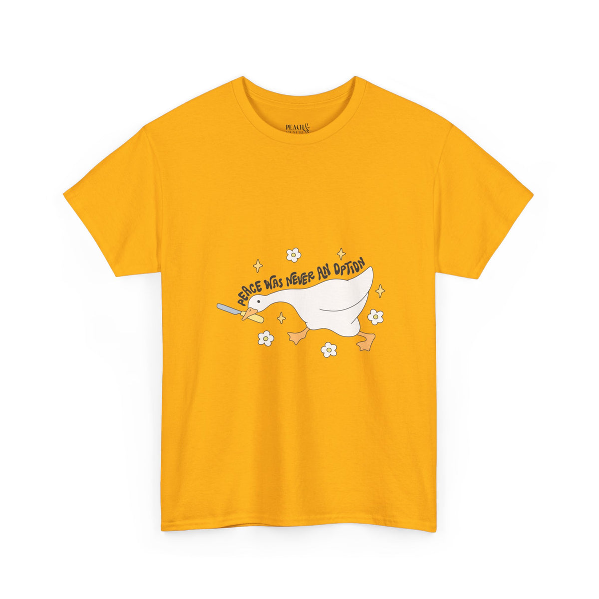 Peace Was Never An Option | Silly Goose | T-Shirt