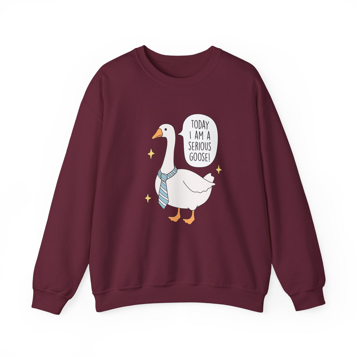 Today I Am A Serious Goose | Silly Goose | Crewneck