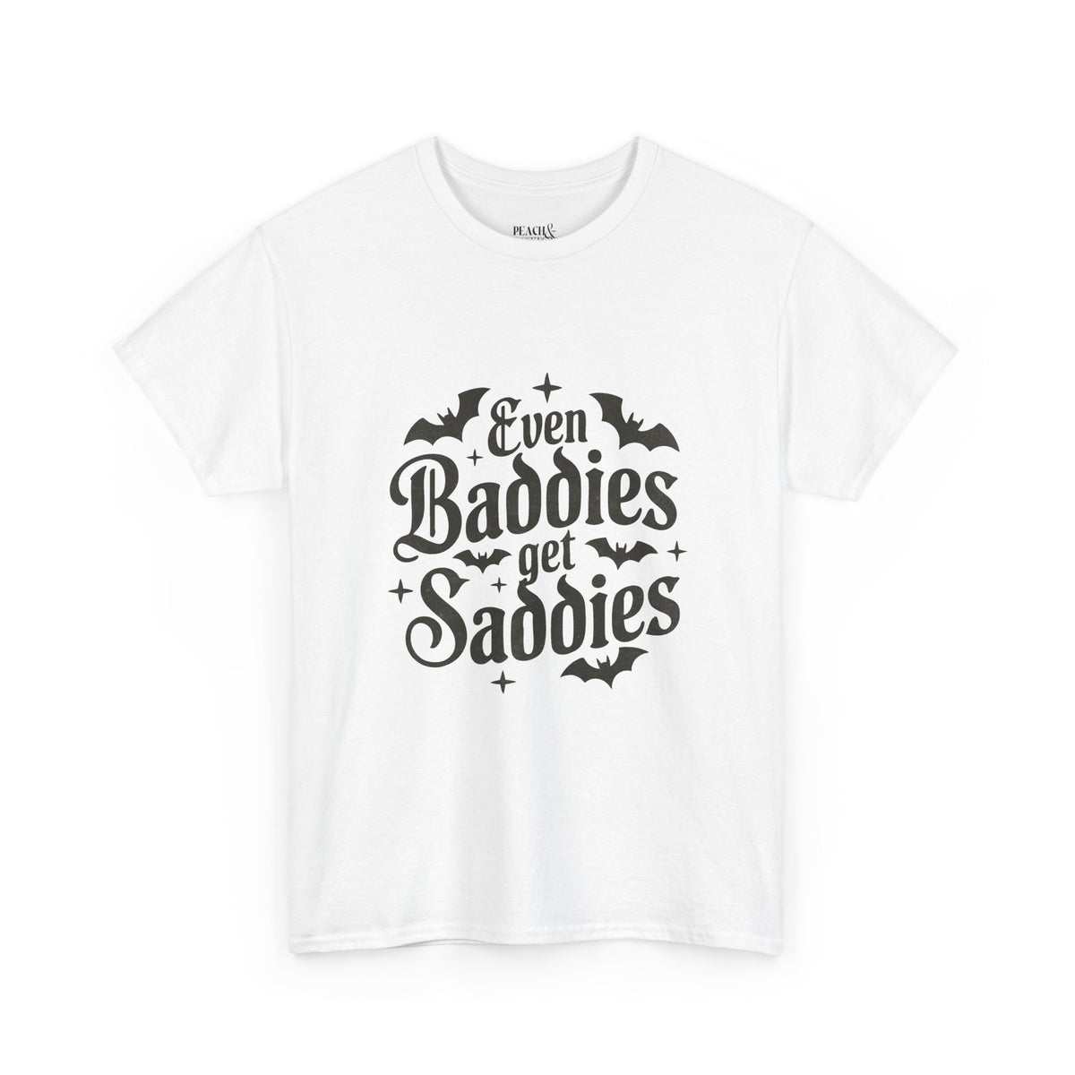 Even Baddies Get Saddies | Halloween | T-Shirt