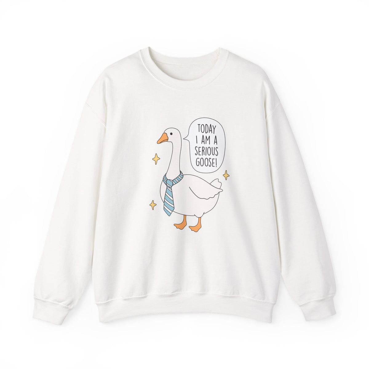 Today I Am A Serious Goose | Silly Goose | Crewneck