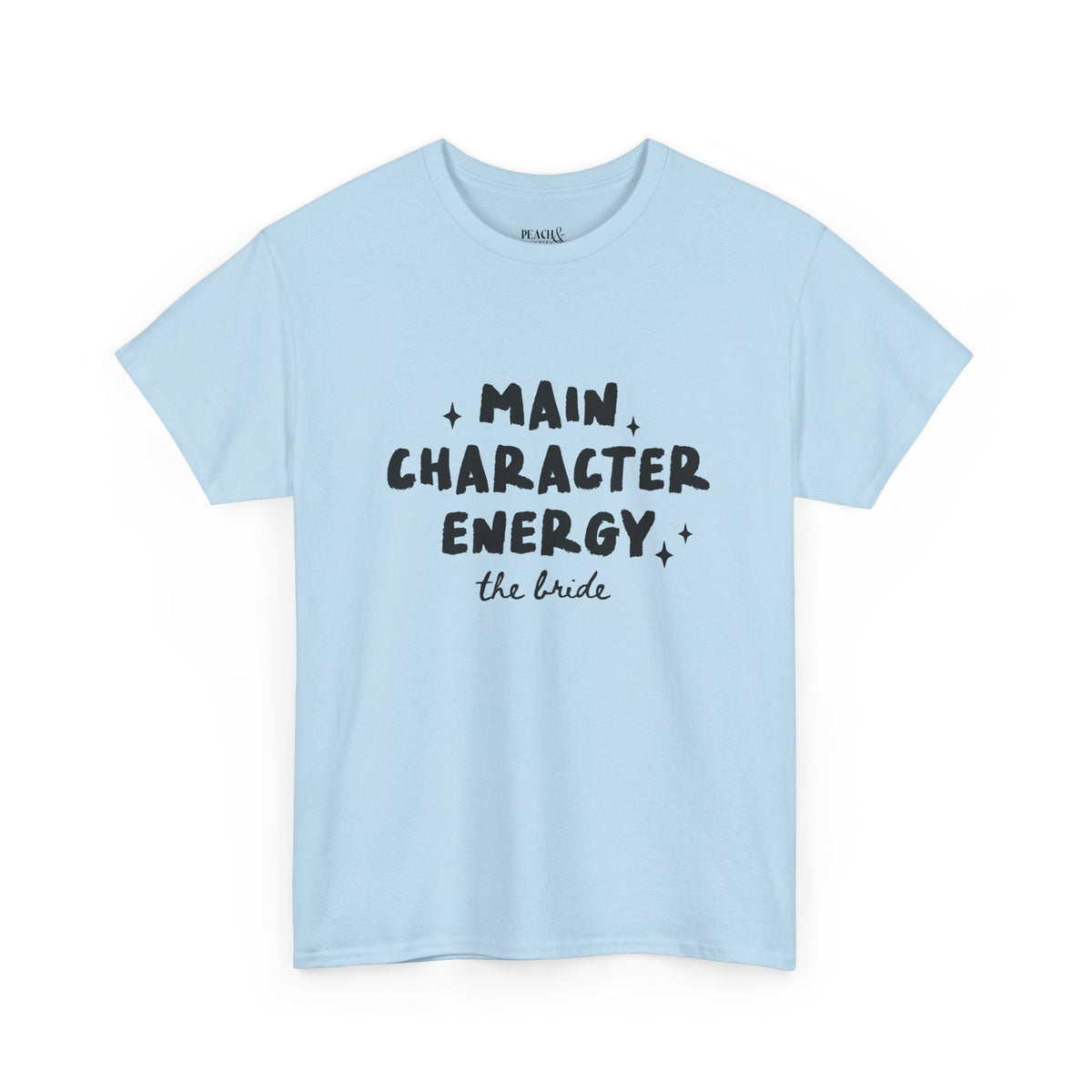 Main Character Energy | The Bride | Bachelorette | T-Shirt