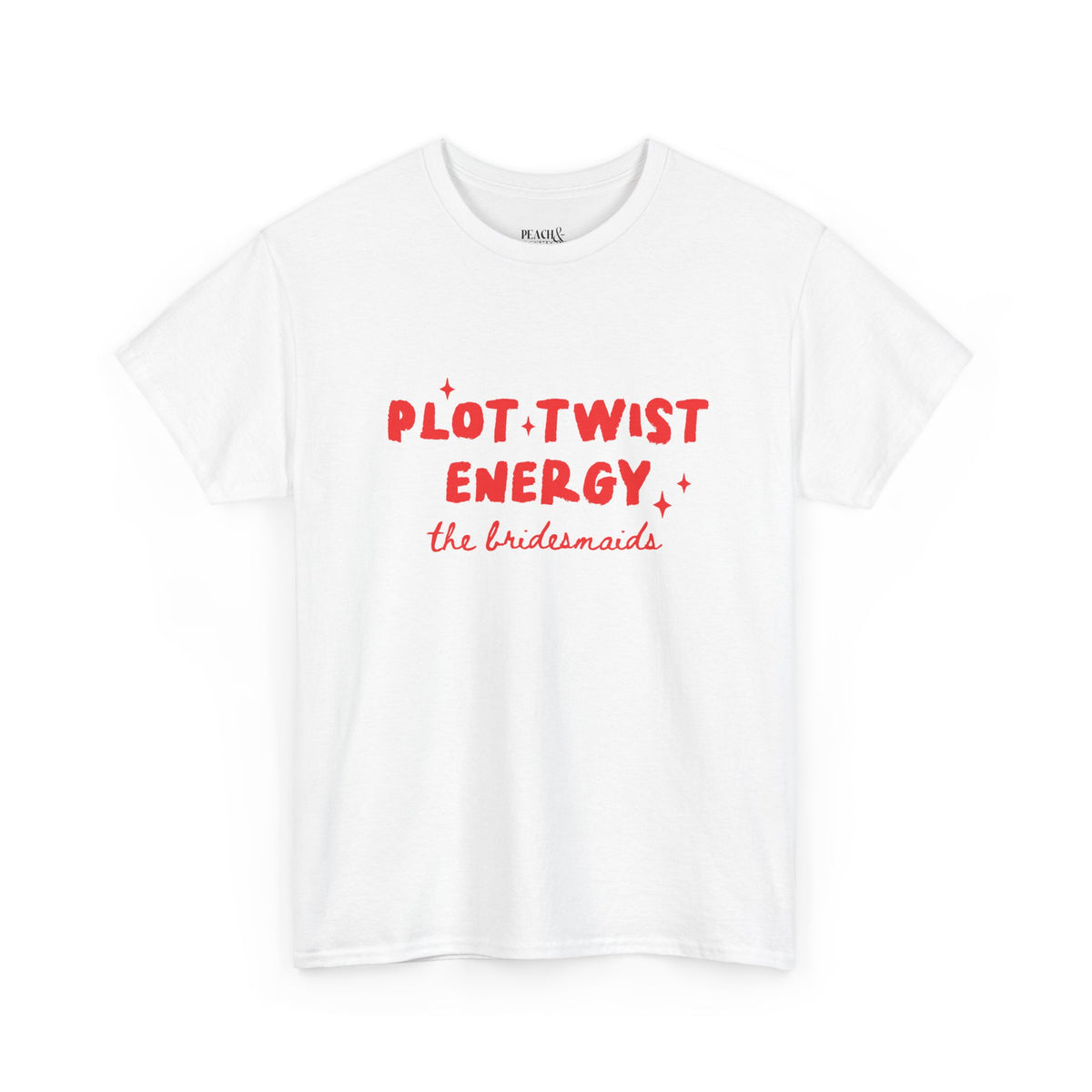 Plot Twist Energy | The Bride | Bachelorette | T-Shirt