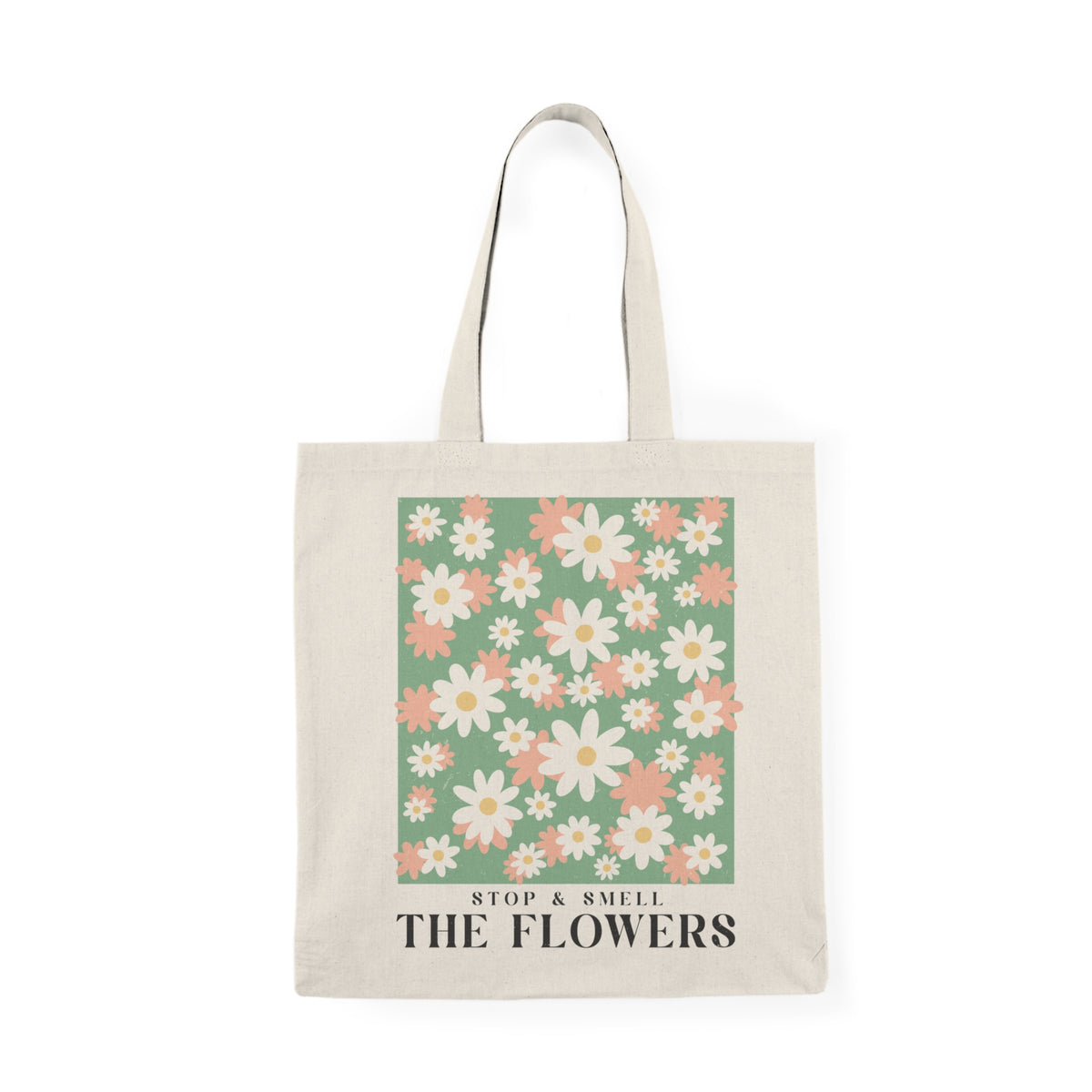 Stop & Smell The Flowers | Boho | Summer | Tote Bag