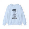 Ghouls Just Wanna Have Fun | Halloween | Crewneck
