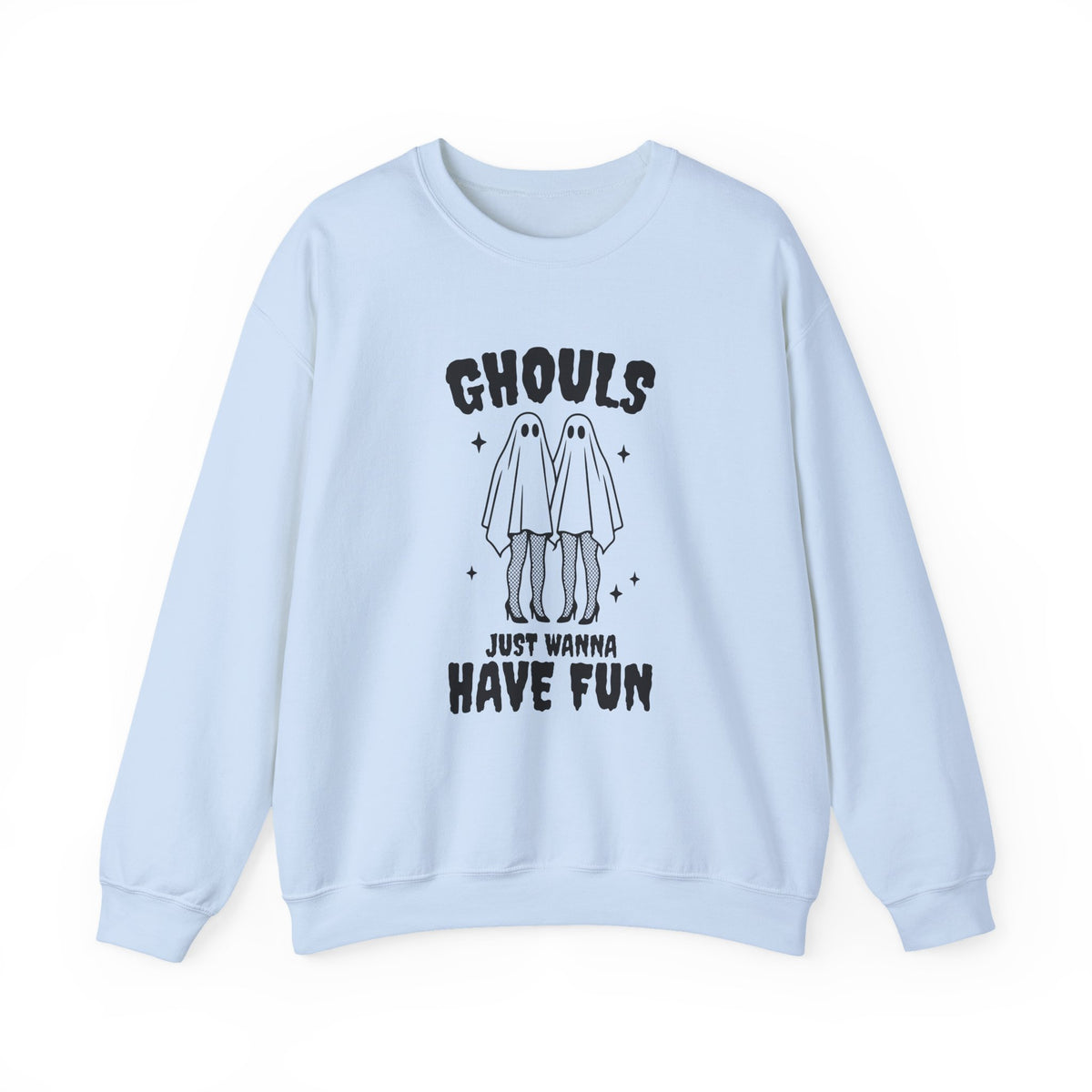 Ghouls Just Wanna Have Fun | Halloween | Crewneck