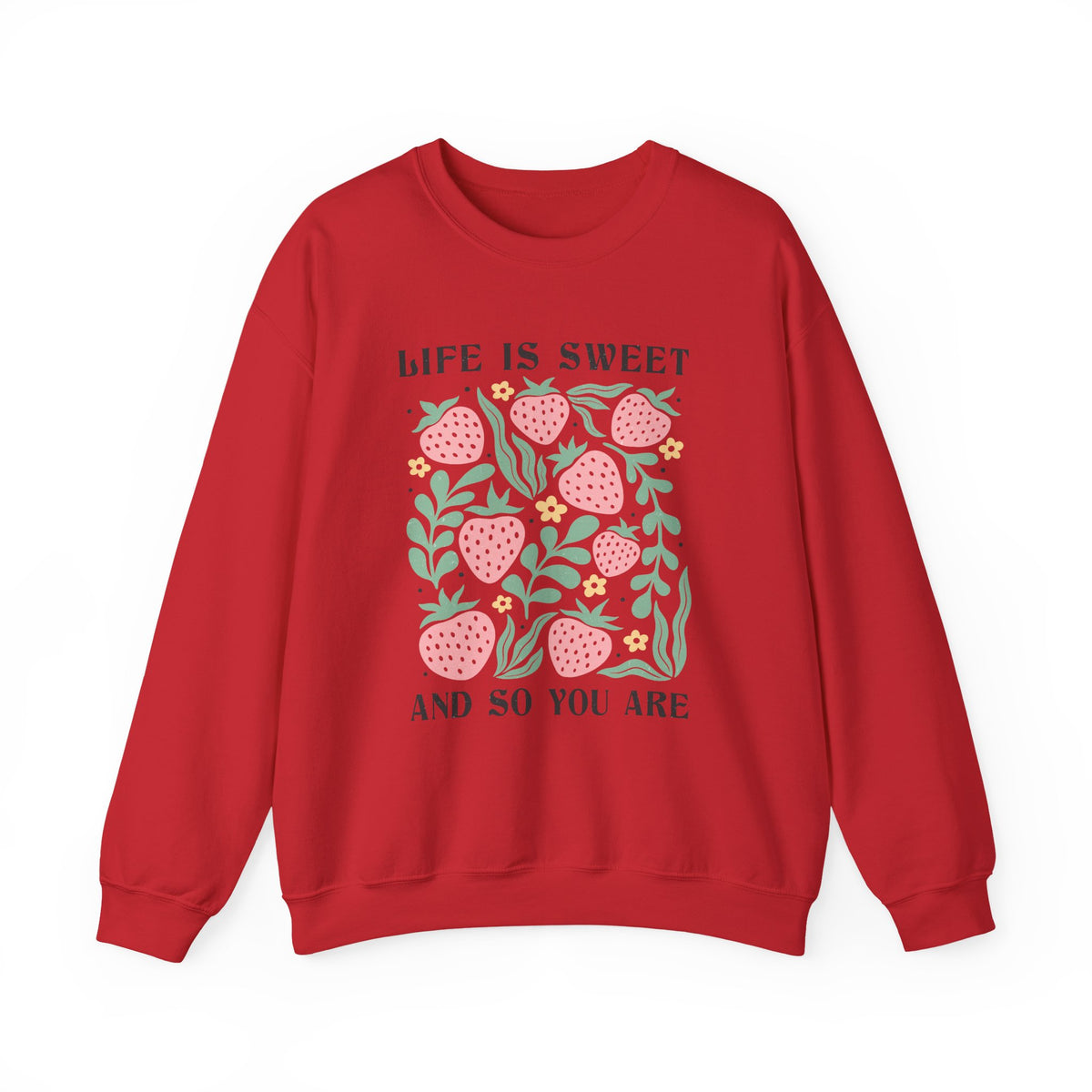 Life Is Sweet But So Are You | Boho | Summer | Crewneck