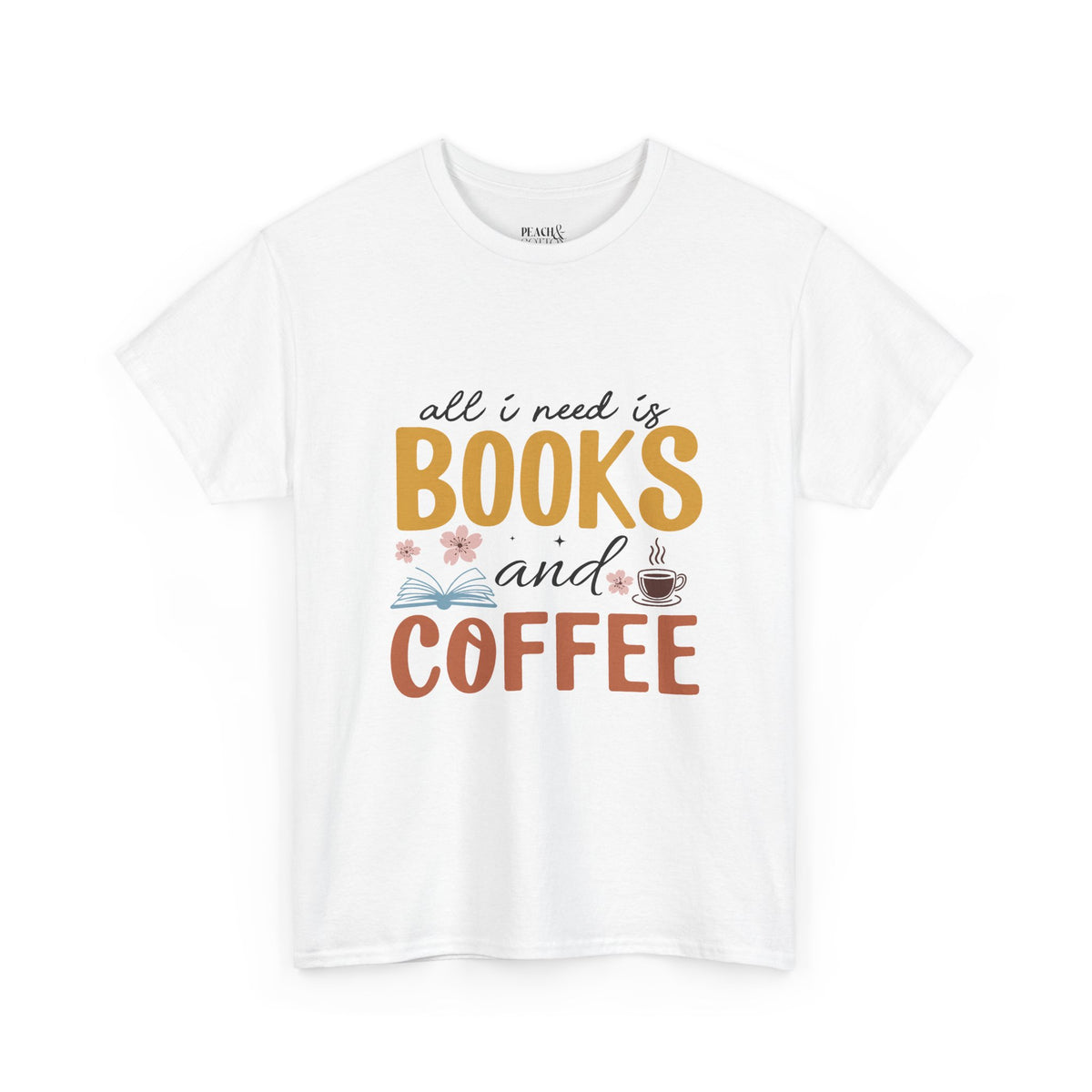All I Need Is Books & Coffee | Book Lover | T-Shirt