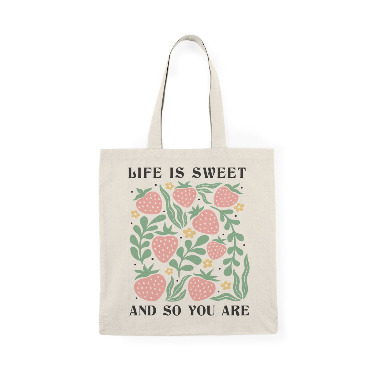 Life Is Sweet And So You Are | Boho | Summer | Tote Bag