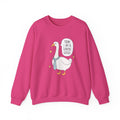 Today I Am A Serious Goose | Silly Goose | Crewneck