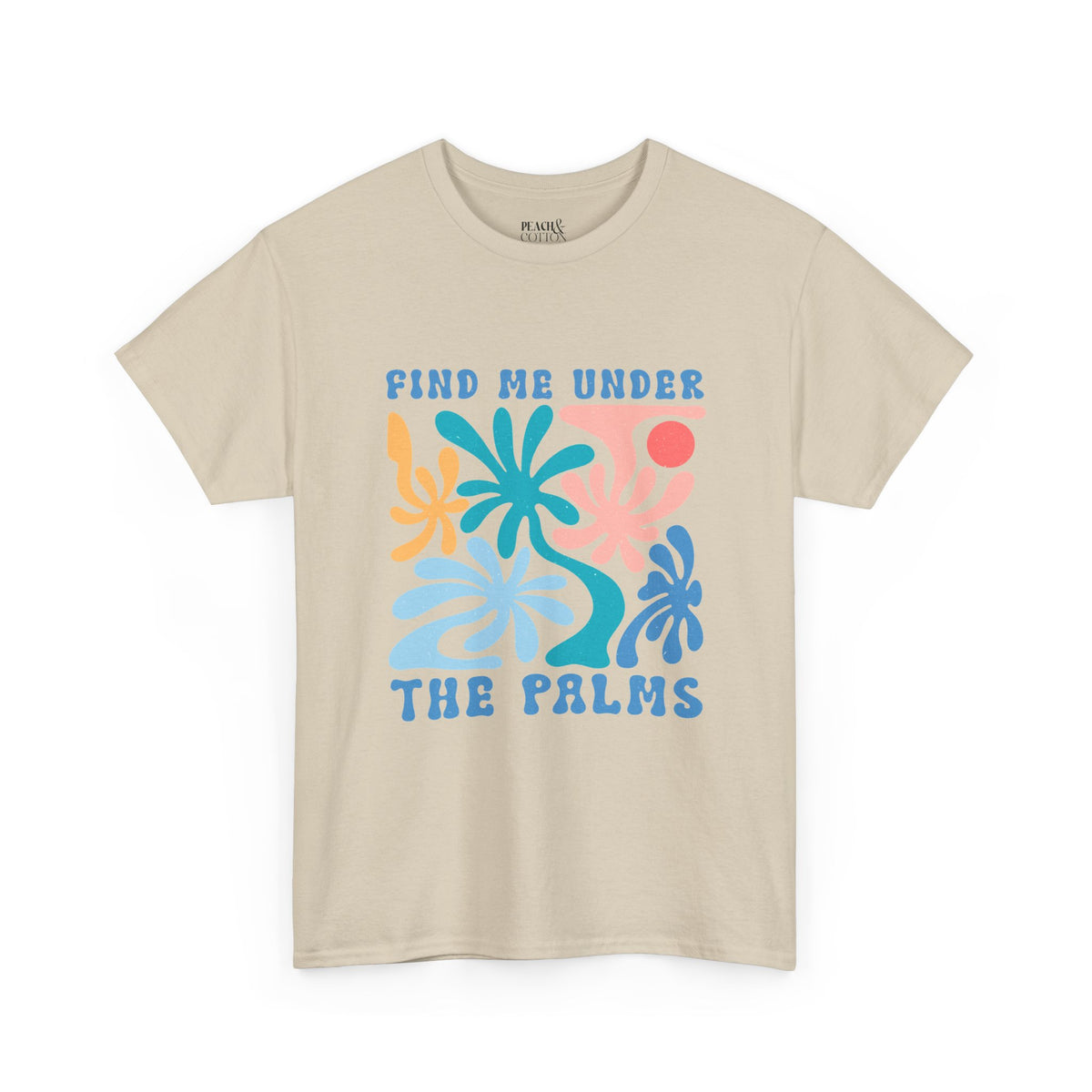 Find Me Under The Palms | Summer Boho | T-Shirt