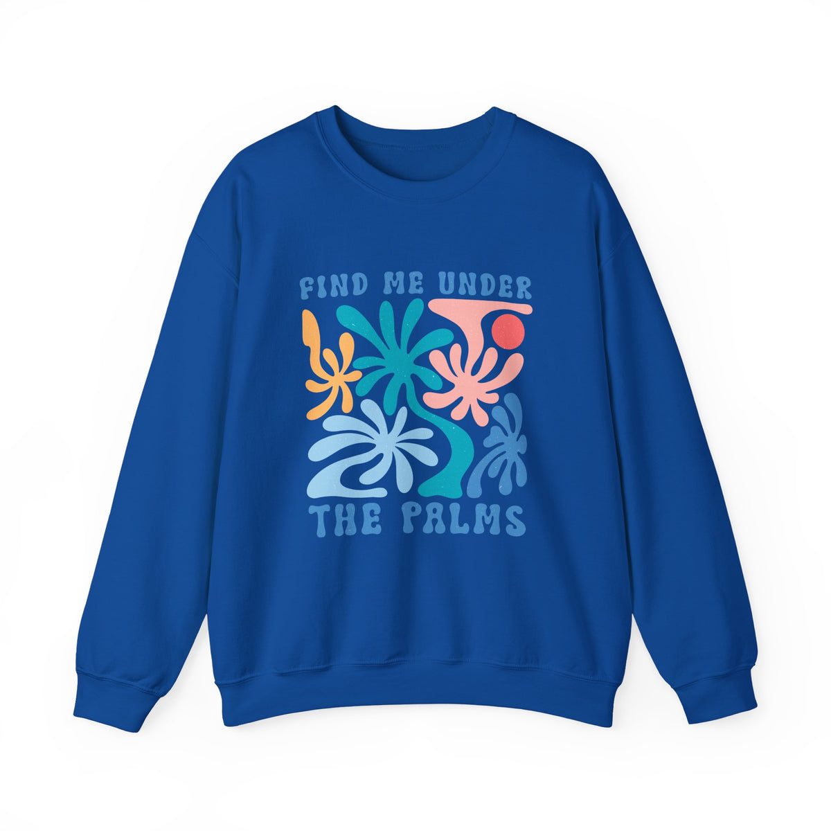 Find Me Under The Palms | Summer Boho | Crewneck
