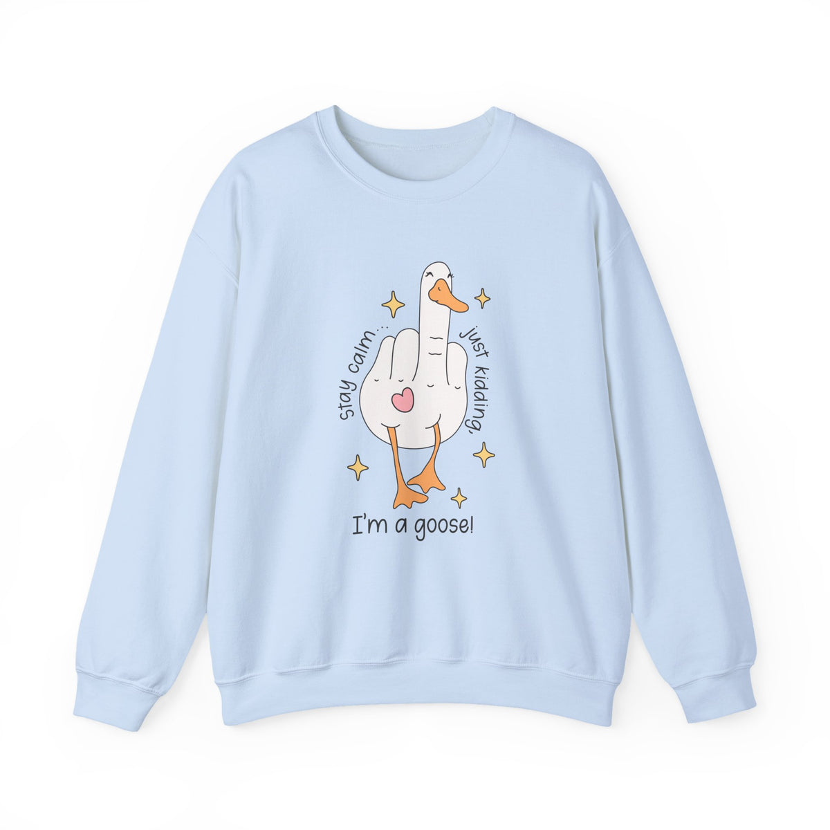 Stay Calm | Silly Goose | Crewneck