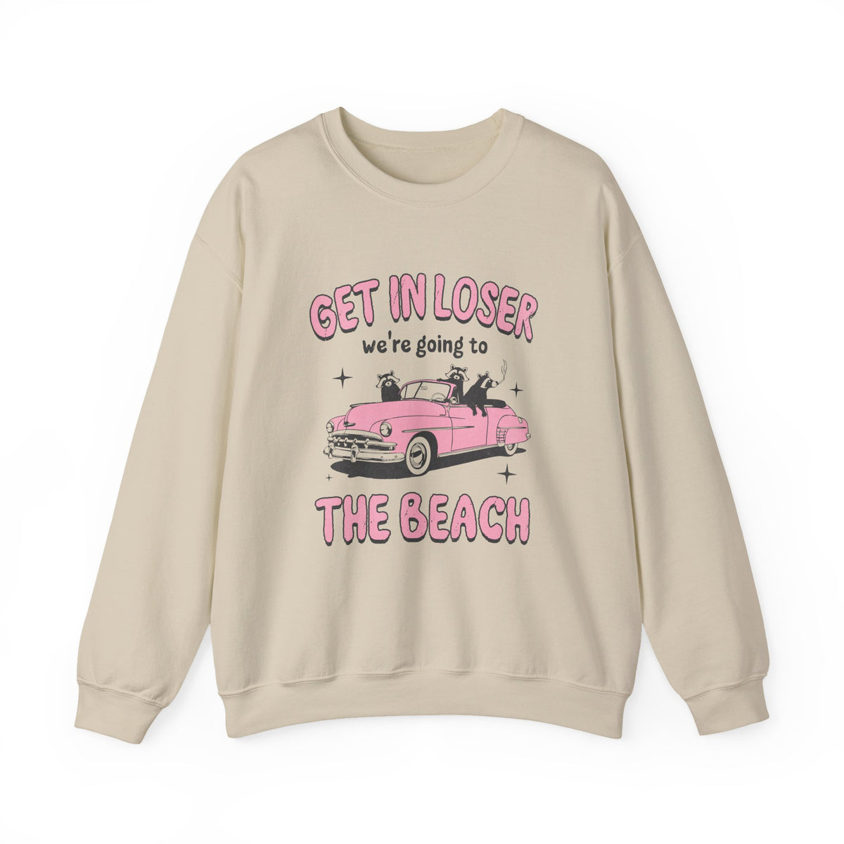 Get In Looser We're Going To The Beach | Summer | Crewneck