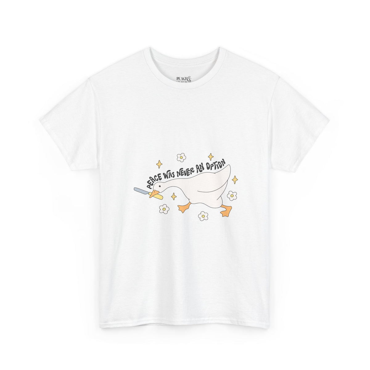 Peace Was Never An Option | Silly Goose | T-Shirt