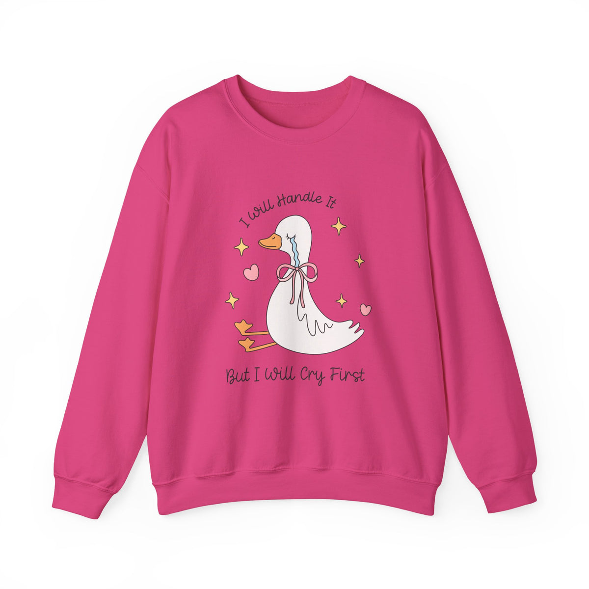 I Will Handle It But I Will Cry First | Silly Goose | Crewneck