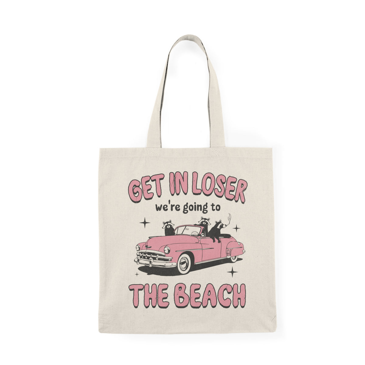 Get In Looser We're Going To The Beach | Tote Bag