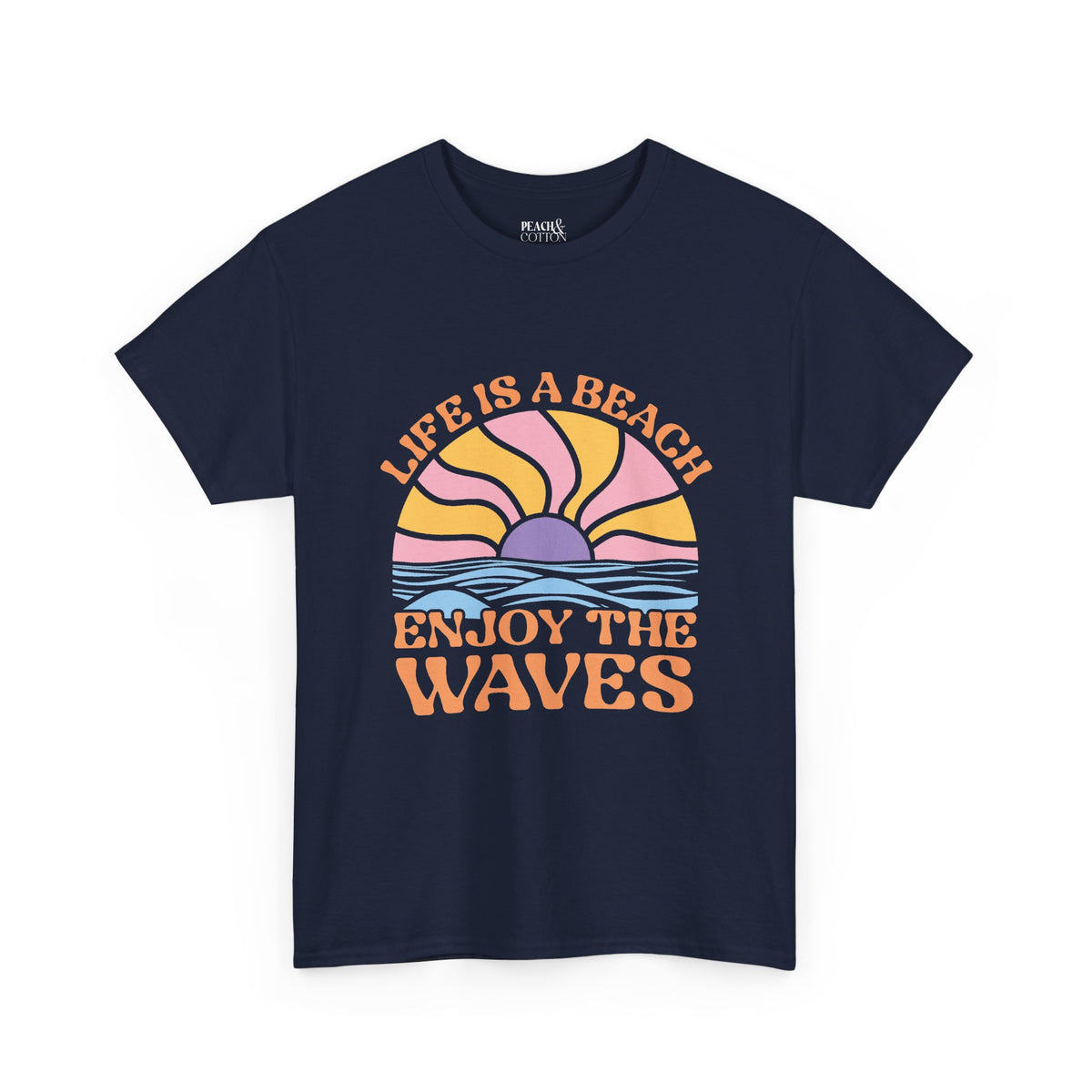 Life Is A Beach Enjoy The Waves | Beach | Summer | T-Shirt