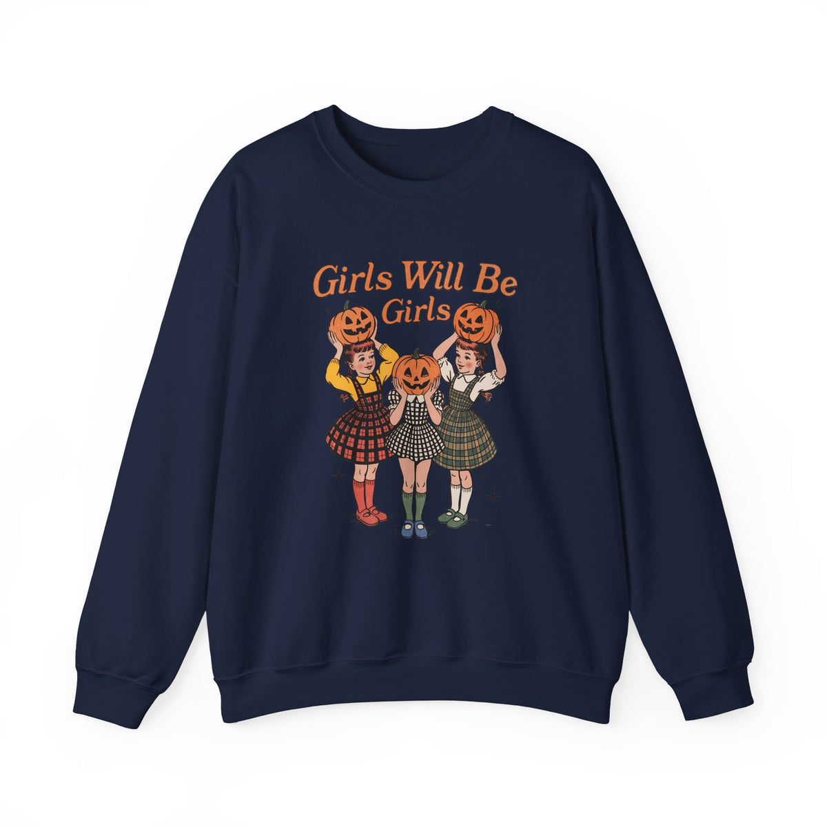 Girls Will Be Girls | Pumpkin | Halloween | Crewneck
