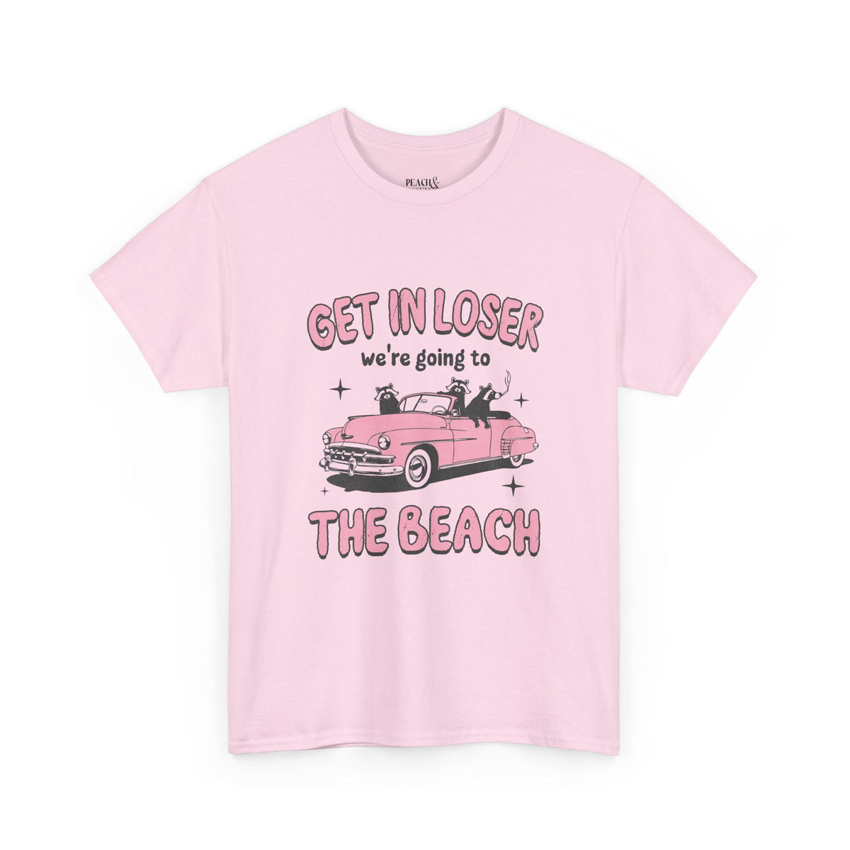 Get In Looser We're Going To The Beach | T-Shirt