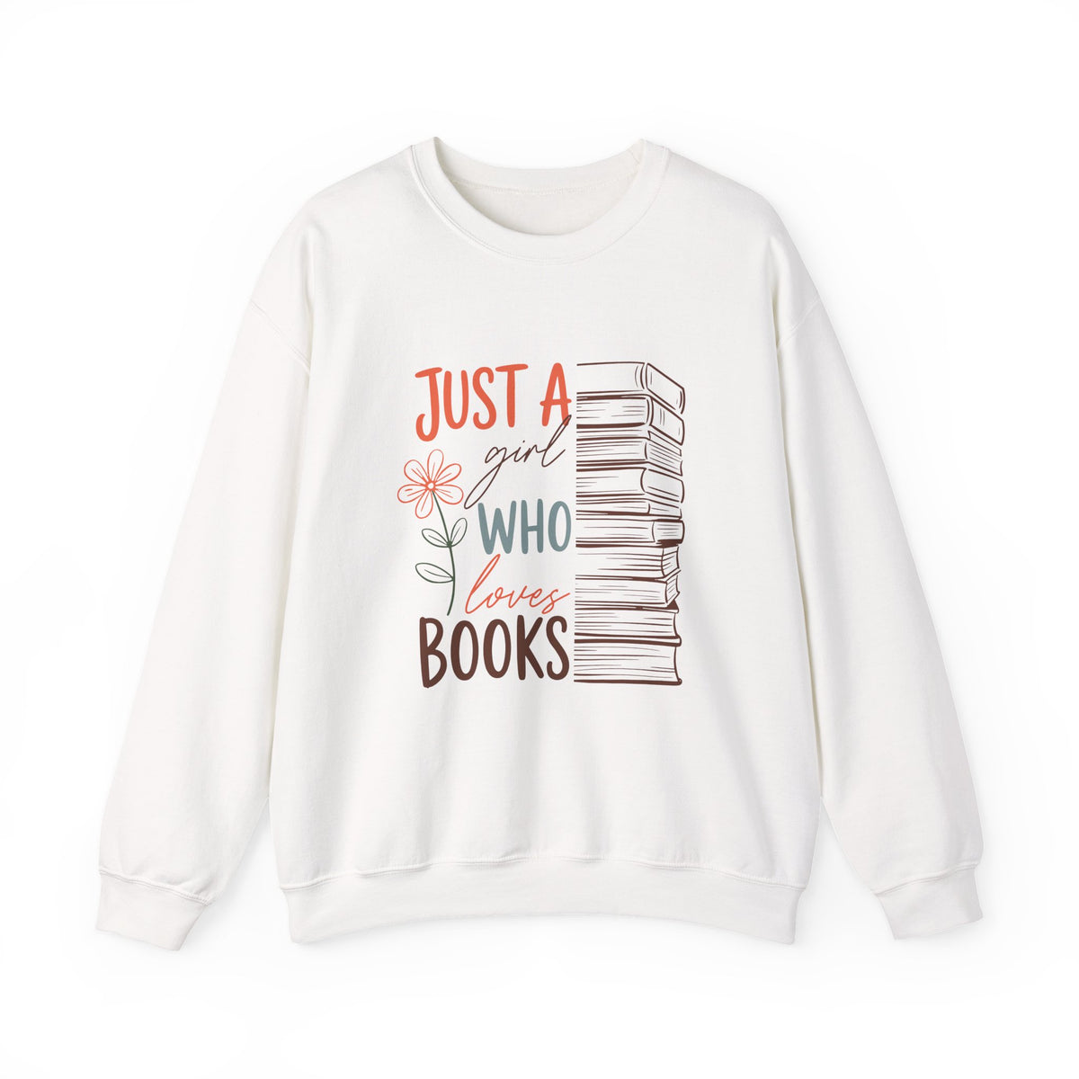 Just A Girl Who Loves Books | Book Lover | Crewneck