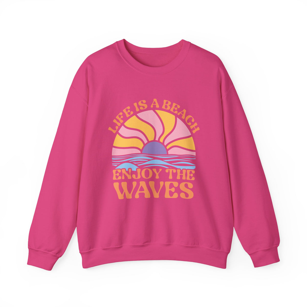 Life Is A Beach Enjoy The Waves | Beach | Summer | Crewneck