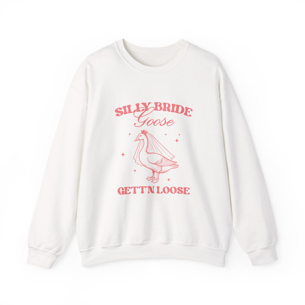 Silly Bride Goose Gettin Loose | Bachelorette | Crewneck