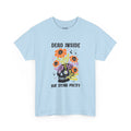 Dead Inside But Dying Pretty | Halloween | T-Shirt