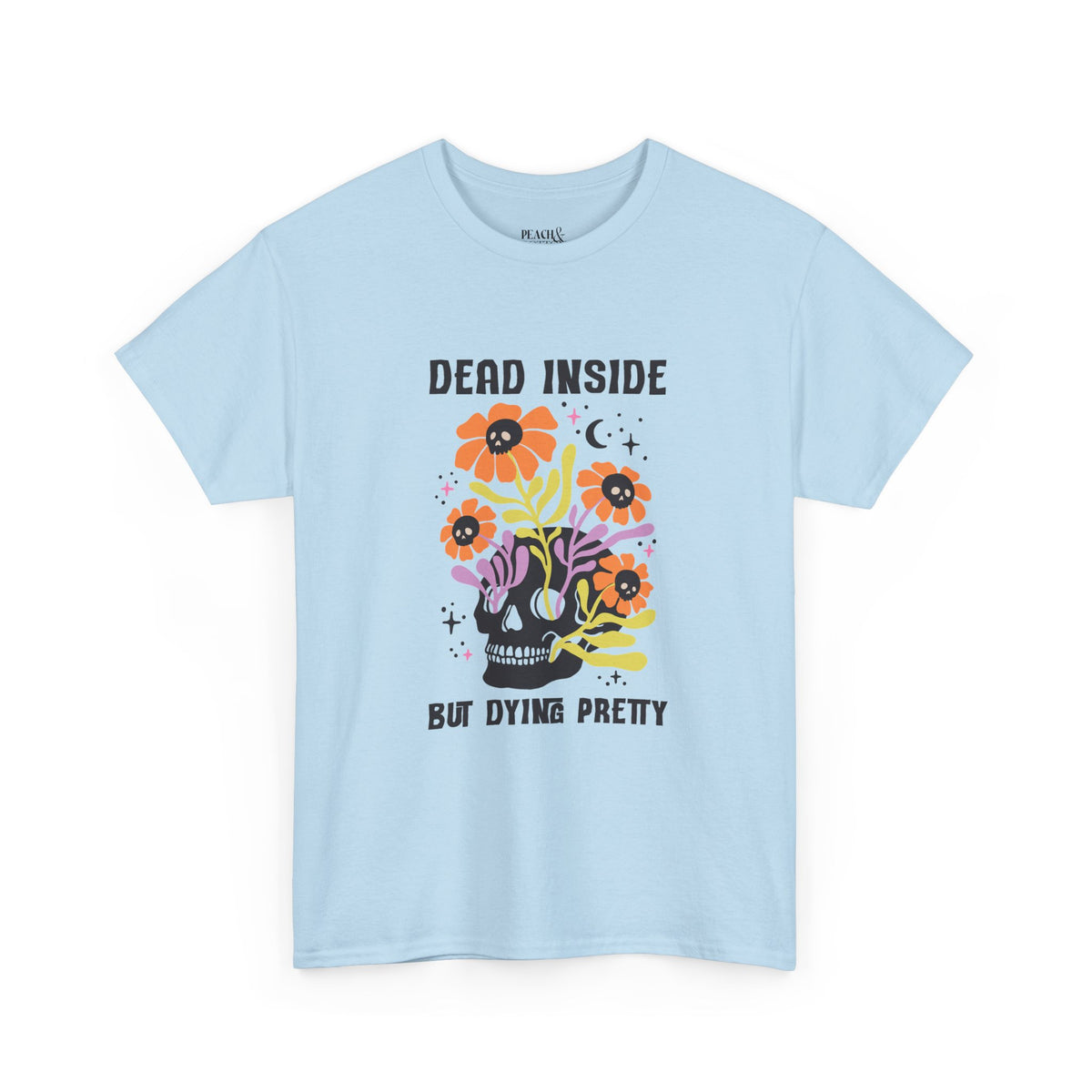 Dead Inside But Dying Pretty | Halloween | T-Shirt
