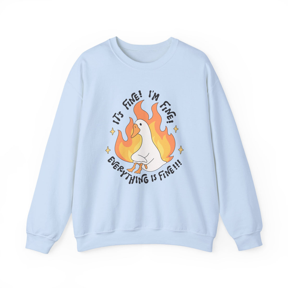 It's Fine, I'm Fine, Everything Is Fine | Silly Goose | Crewneck