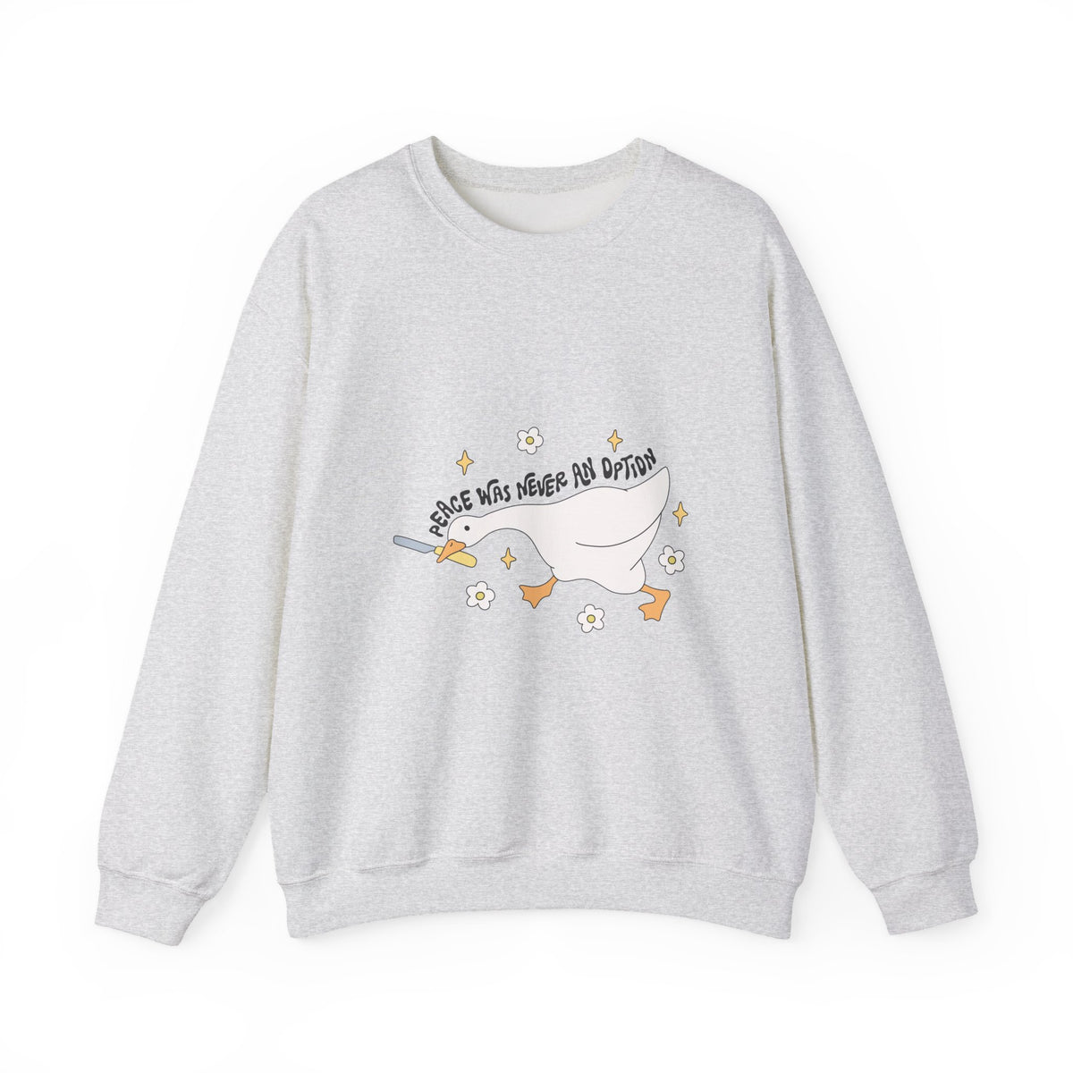 Peace Was Never An Option | Silly Goose | Crewneck