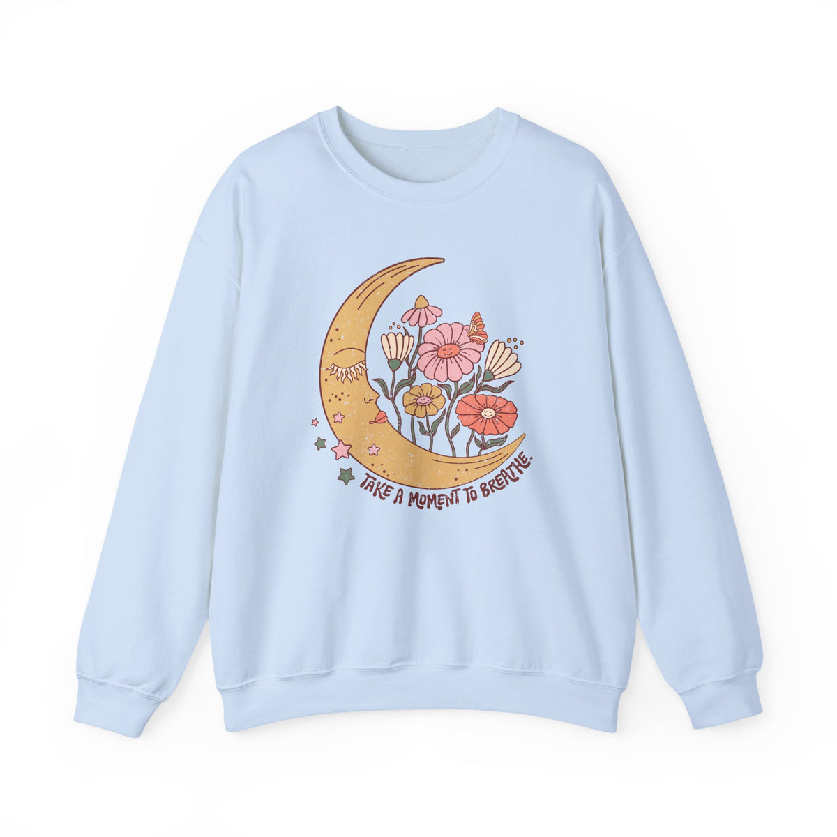 Take A Moment To Breath | Boho | Crewneck