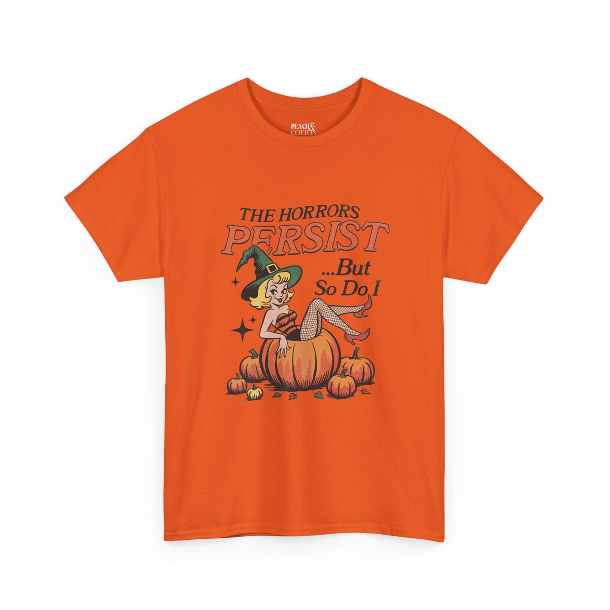 The Horrors Persist ... But So Do I | Halloween | T-Shirt