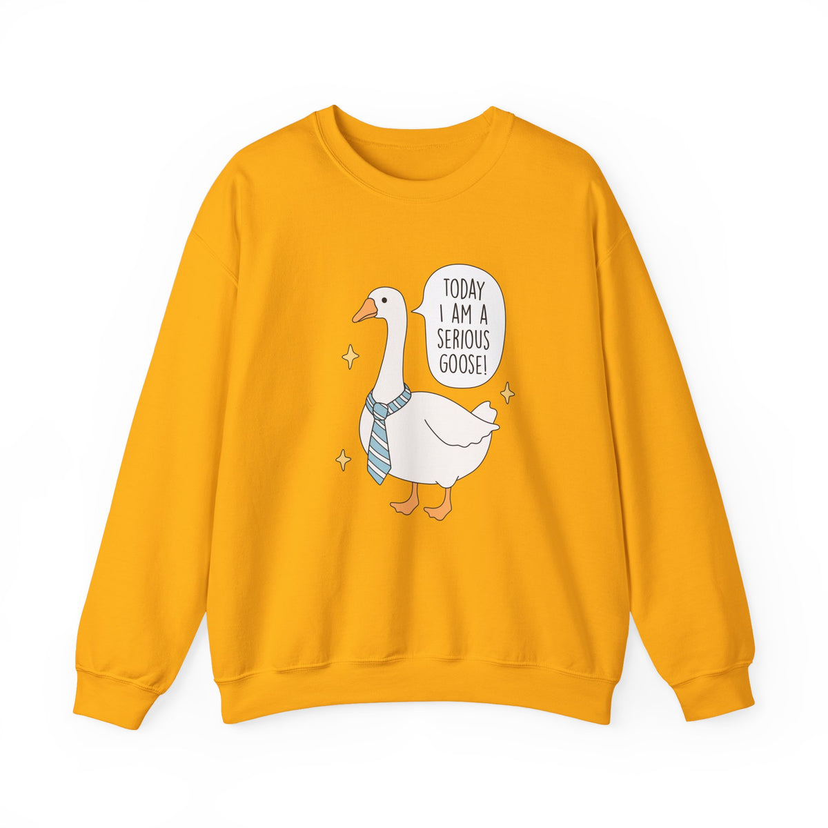 Today I Am A Serious Goose | Silly Goose | Crewneck