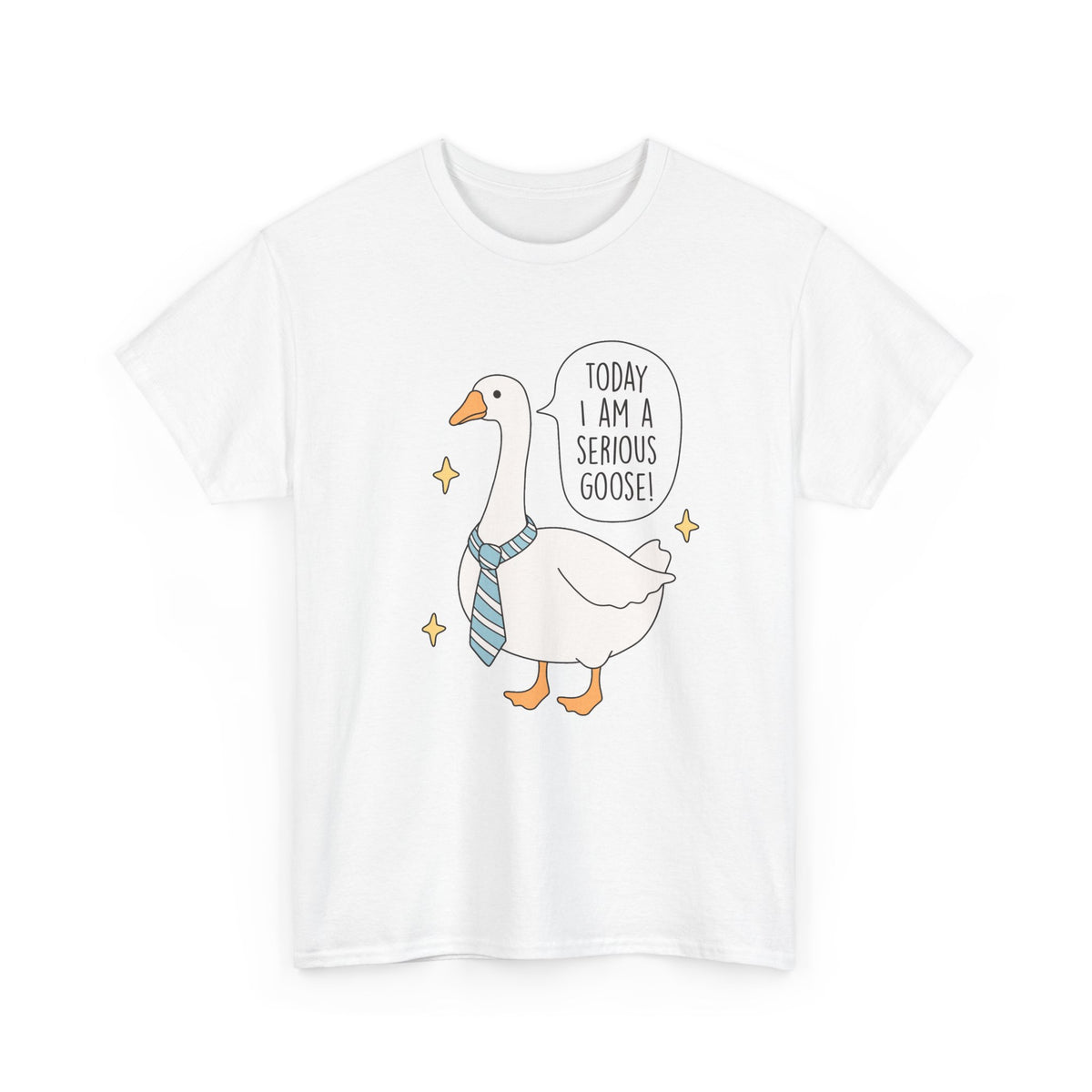 Today I Am A Serious Goose | Silly Goose | T-Shirt