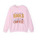 All I Need Is Book & Coffee | Book Lover | Crewneck