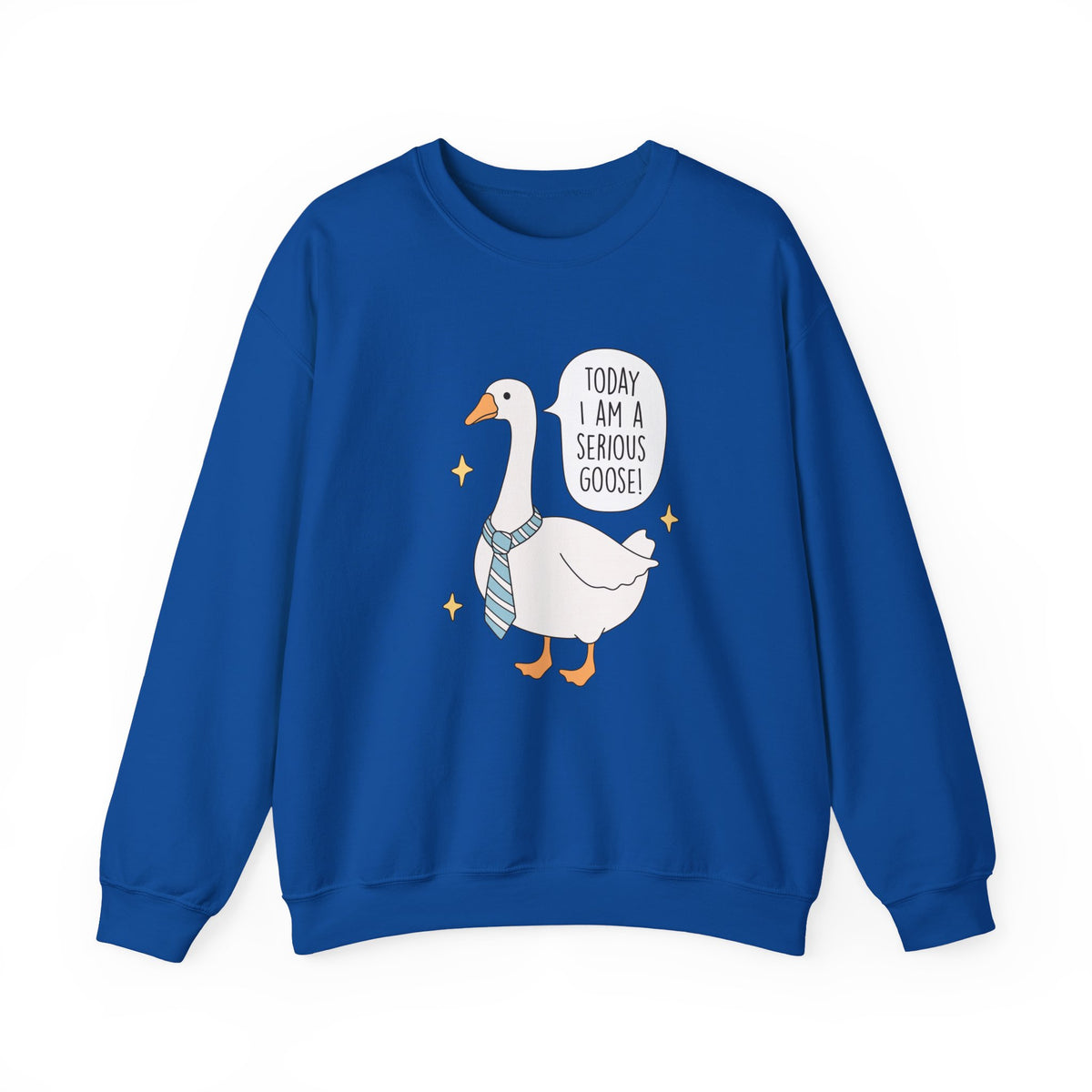 Today I Am A Serious Goose | Silly Goose | Crewneck