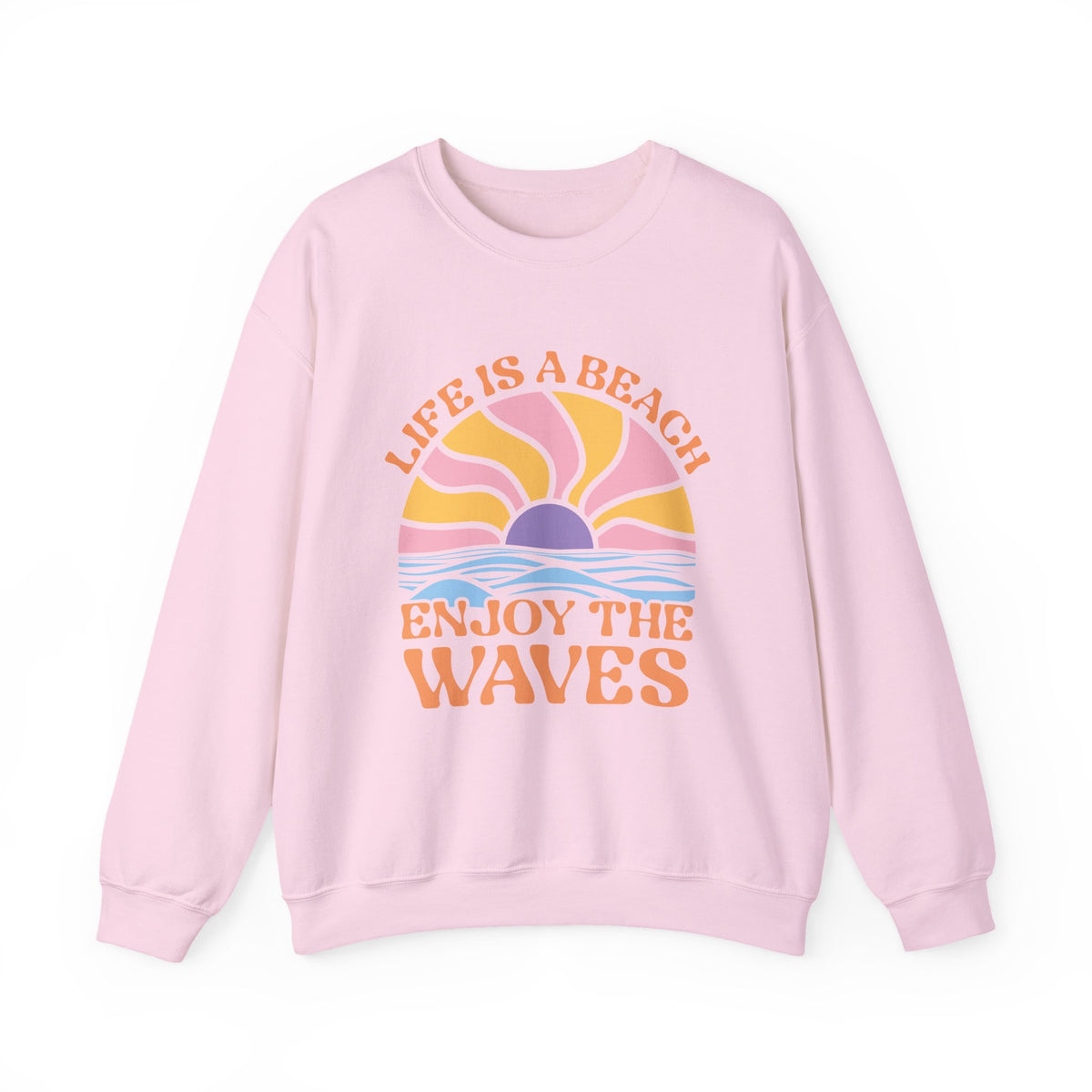 Life Is A Beach Enjoy The Waves | Beach | Summer | Crewneck