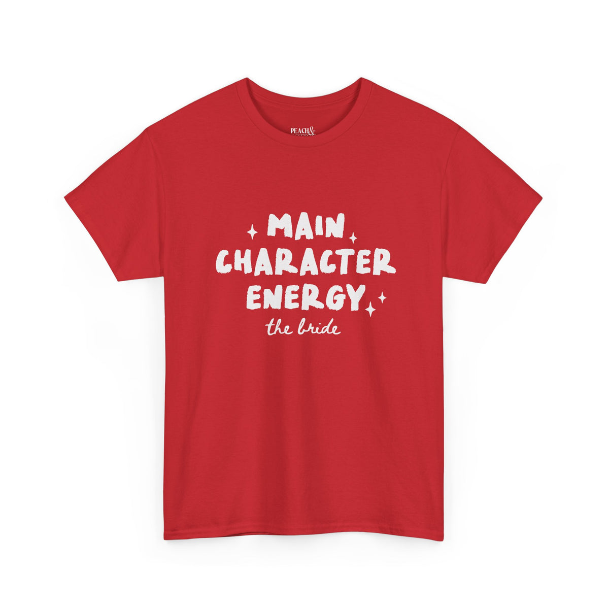 Main Character Energy | The Bride | Bachelorette | T-Shirt