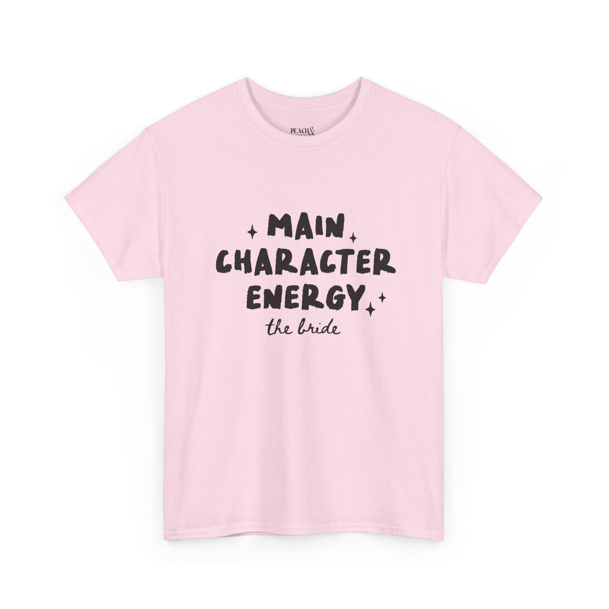 Main Character Energy | The Bride | Bachelorette | T-Shirt